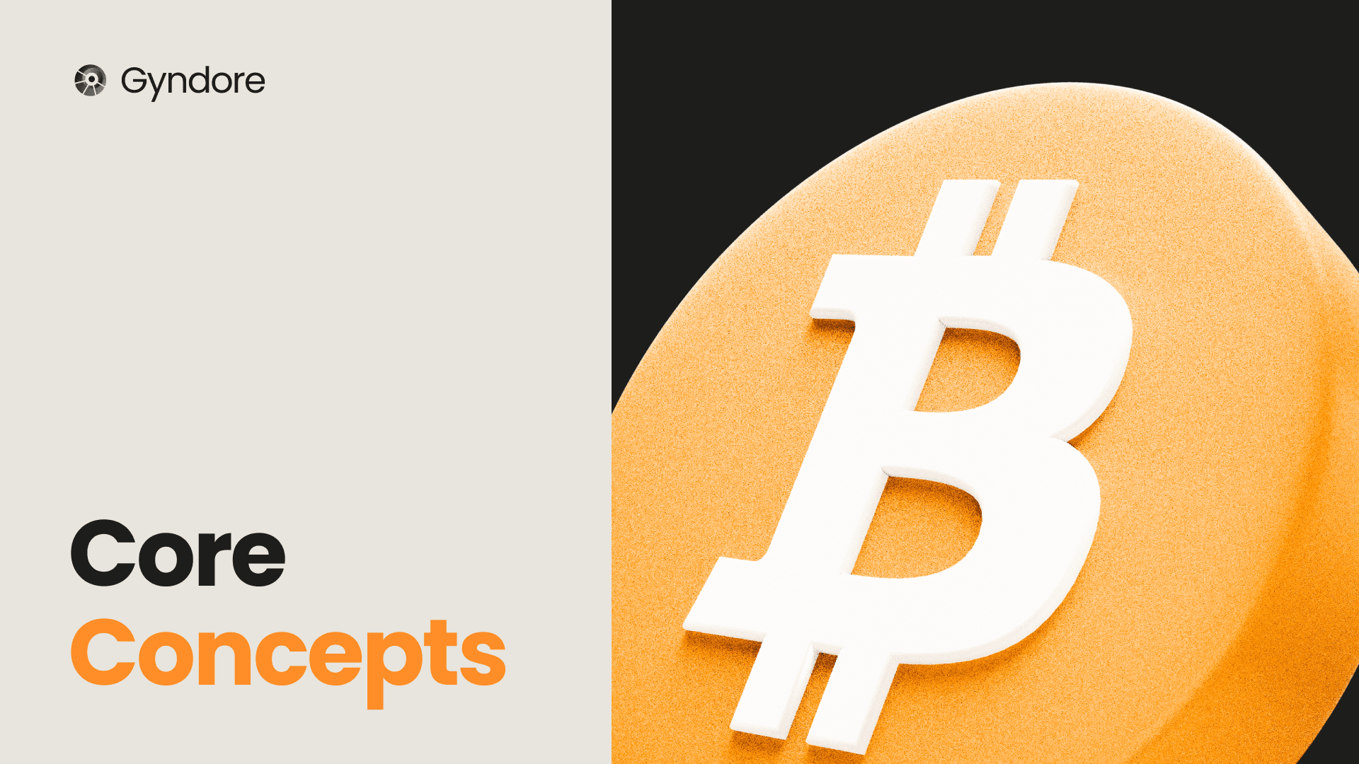 Core Concepts: the Gyndore logo and title beside a large orange Bitcoin coin on beige and charcoal panels